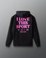 Black hoodie with pink text 'I LOVE THIS SPORT' on a gray background
